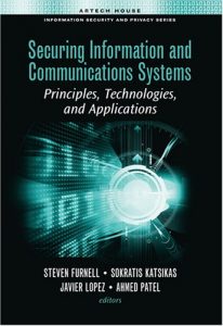 Securing Information and Communications Systems: Principles, Technologies, and Applications