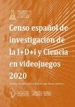 Censo español de investigación de la I+D+i y ciencia en videojuegos. [Colección Publicaciones Institucionales; n. 025]